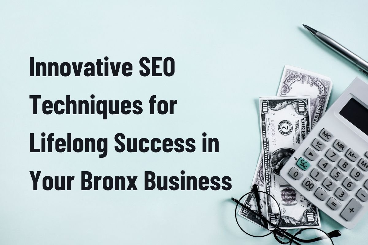 Image illustrating innovative SEO techniques for lifelong success in your Bronx business - Diginta Marketing